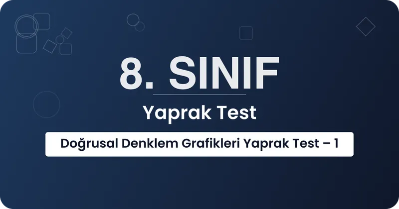 Doğrusal Denklem Grafikleri Yaprak Test – 1