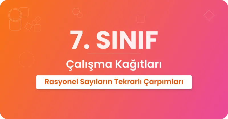 Rasyonel Sayıların Tekrarlı Çarpımları Çalışma Kağıdı